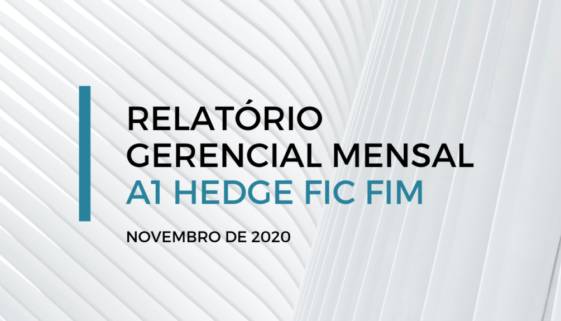 RELATÓRIO GERENCIAL MENSAL - A1 HEDGE FIC FIM - NOVEMBRO DE 2020