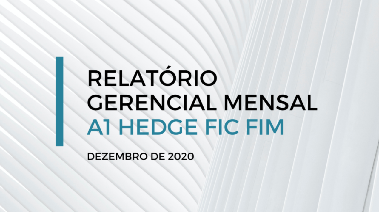 RELATÓRIO GERENCIAL MENSAL - A1 HEDGE FIC FIM - NOVEMBRO DE 2020