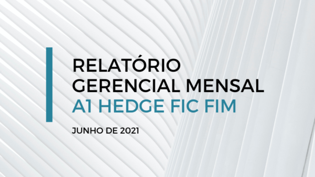 RELATORIO GERENCIAL MENSAL - A1 HEDGE FIC FIM_JUN21