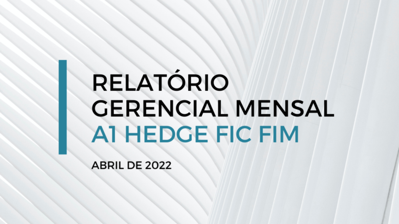 RELATORIO GERENCIAL MENSAL - A1 HEDGE FIC FIM