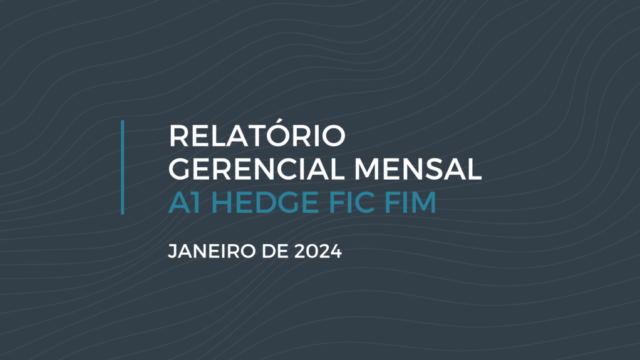 RELATORIO GERENCIAL MENSAL - A1 HEDGE FIC FIM