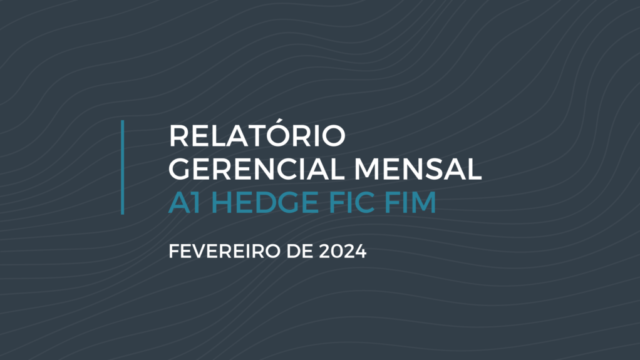 RELATORIO GERENCIAL MENSAL - A1 HEDGE FIC FIM