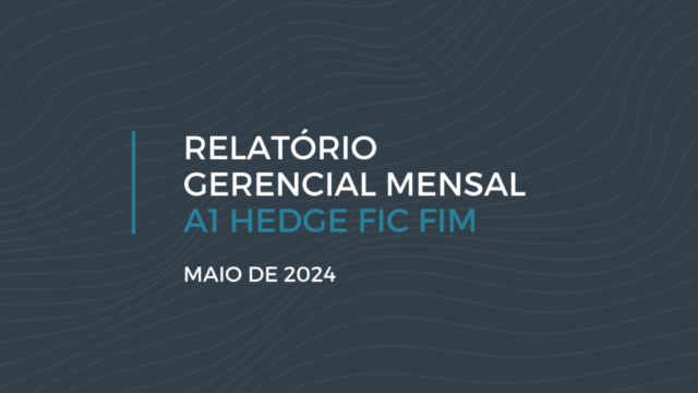 RELATORIO GERENCIAL MENSAL - A1 HEDGE FIC FIM