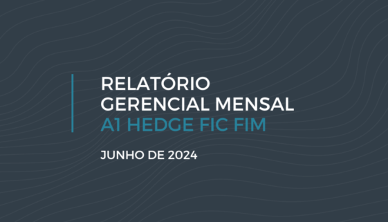 RELATORIO GERENCIAL MENSAL - A1 HEDGE FIC FIM