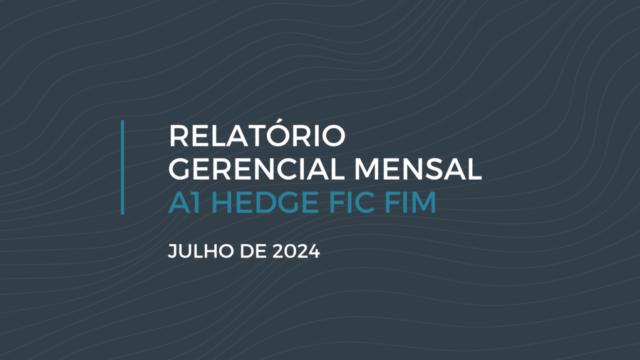 RELATORIO GERENCIAL MENSAL - A1 HEDGE FIC FIM